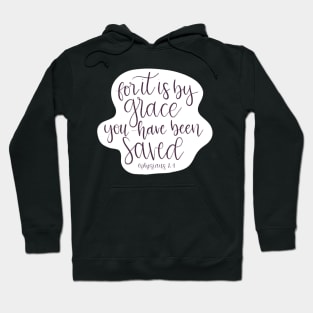 For it is by Grace you have been saved - Ephesians 2:8 - Script Lettered Hoodie